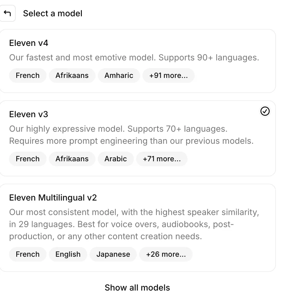 Text to Speech model picker in ElevenLabs: Eleven v4, 90+ languages; Eleven v3, 70+ languages, needs more prompt engineering; Eleven Multilingual v2, 29 languages, most consistent, best for voiceovers and audiobooks